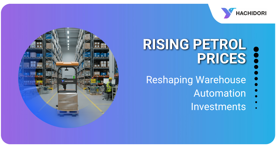 Rising Petrol Prices are reshaping factory & warehouse automation investments