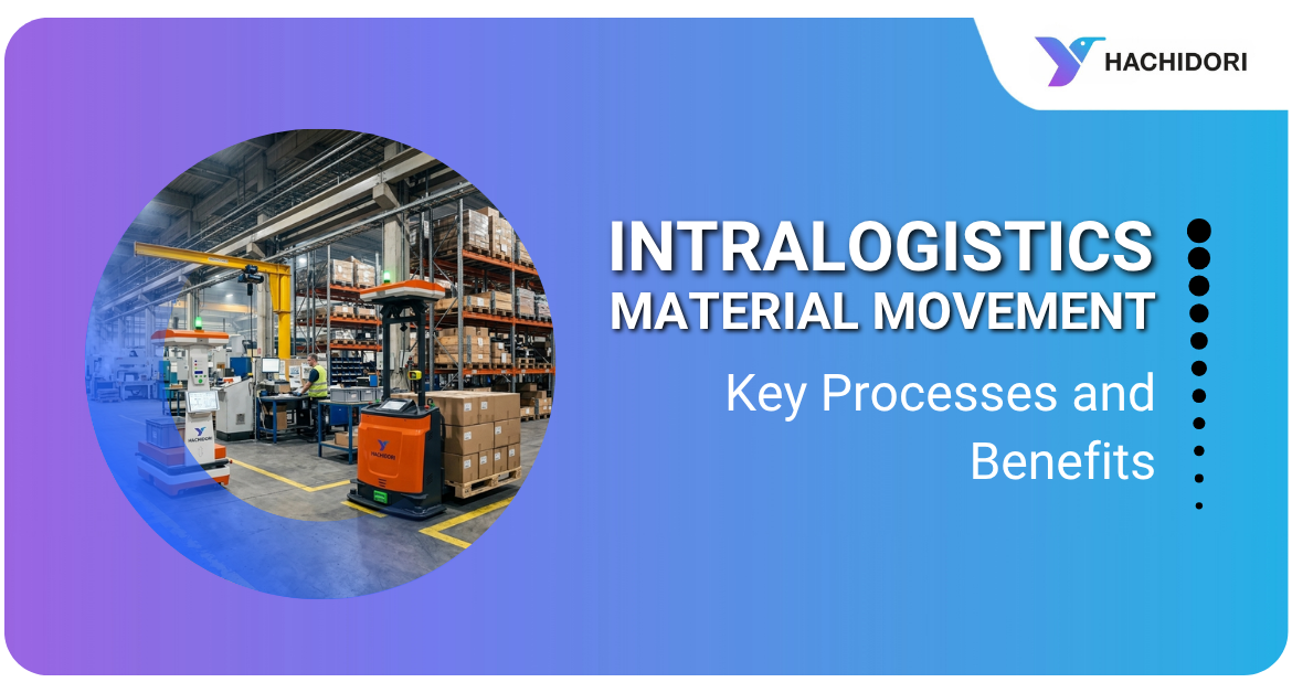 Intralogistics Material Movement - Key Processes and Benefits