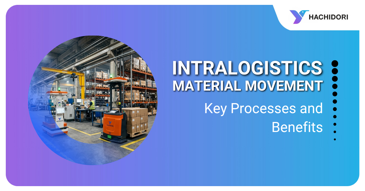 Intralogistics Material Movement - Key Processes and Benefits