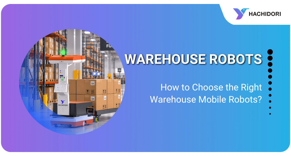 How to Choose the Right Warehouse Mobile Robots