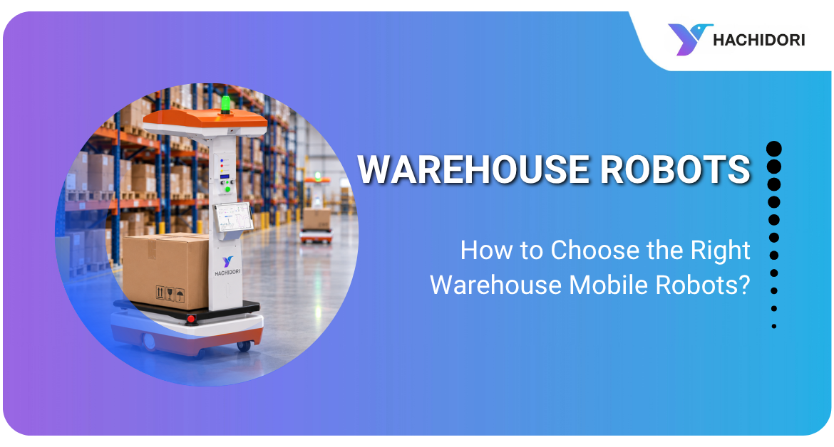 How to Choose the Right Warehouse Mobile Robots