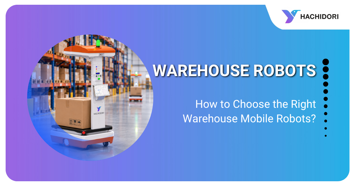 How to Choose the Right Warehouse Mobile Robots